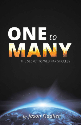 Jason Fladlien - One to Many: The Secret to Webinar Success