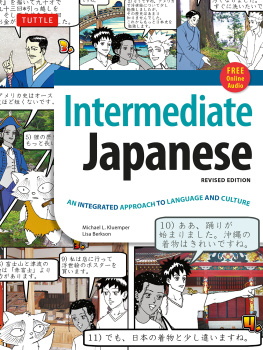 Michael L. Kluemper - Intermediate Japanese Textbook: An Integrated Approach to Language and Culture: Learn Conversational Japanese, Grammar, Kanji & Kana: Online Audio Included