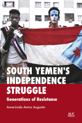Anne-Linda Amira Augustin - South Yemens Independence Struggle: Generations of Resistance