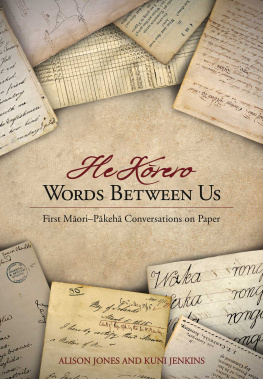 Alison Jones - He Korero: Words Between Us: First Maori–Pakeha Conversations on Paper