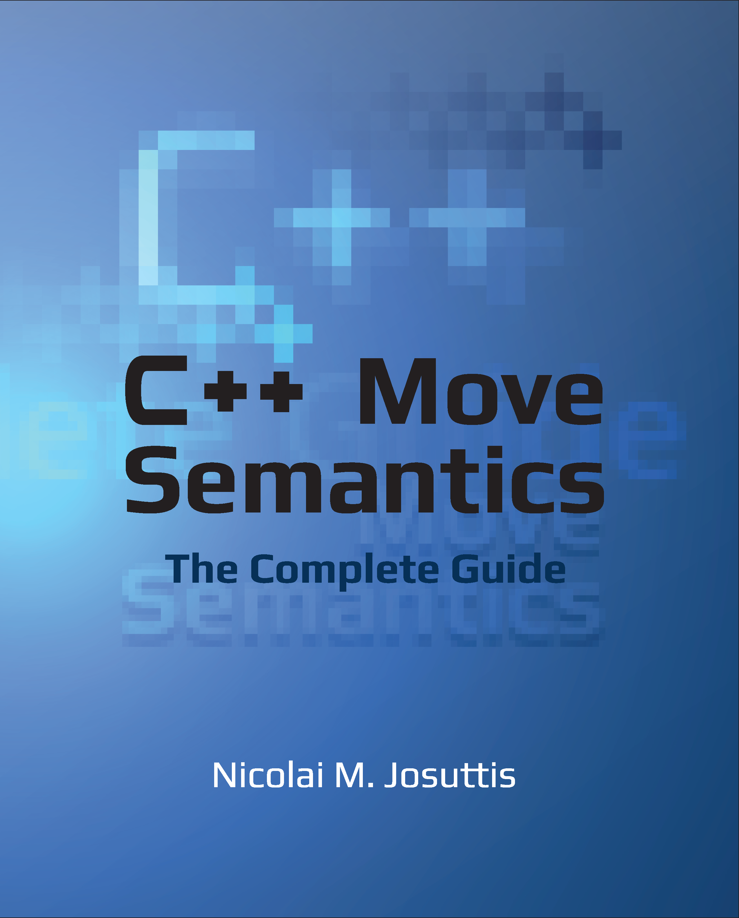 C Move Semantics - The Complete Guide Nicolai M Josuttis This book is for - photo 1