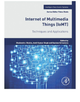 Shailendra Shukla - Internet of Multimedia Things (IoMT): Techniques and Applications