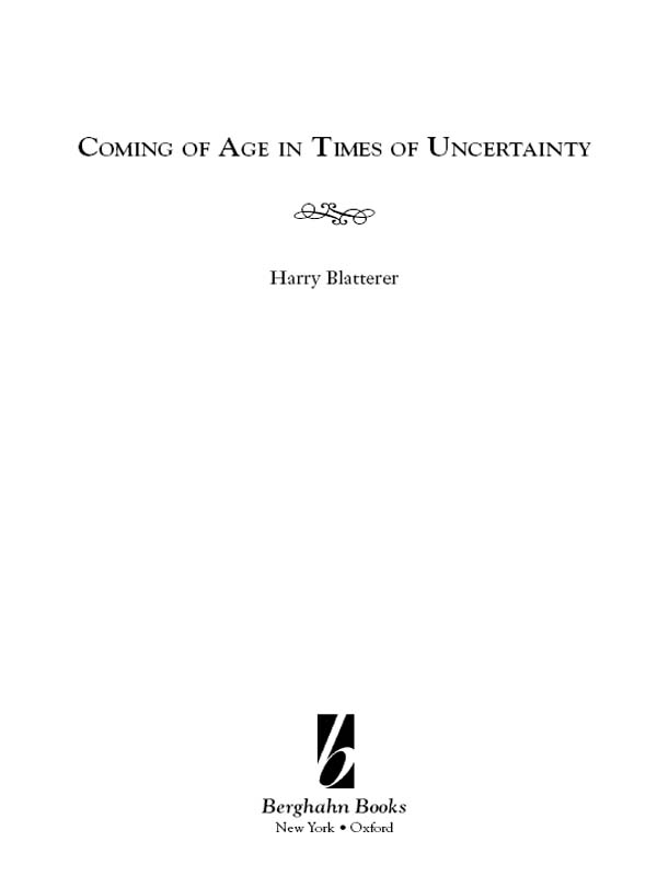 COMING OF AGE IN TIMES OF UNCERTAINTY Harry Blatterer First published - photo 1