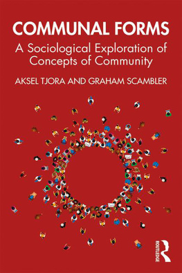 Aksel Tjora Communal Forms: A Sociological Exploration of Concepts of Community