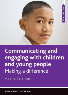 Michelle Lefevre - Communicating and Engaging with Children and Young People: Making a Difference