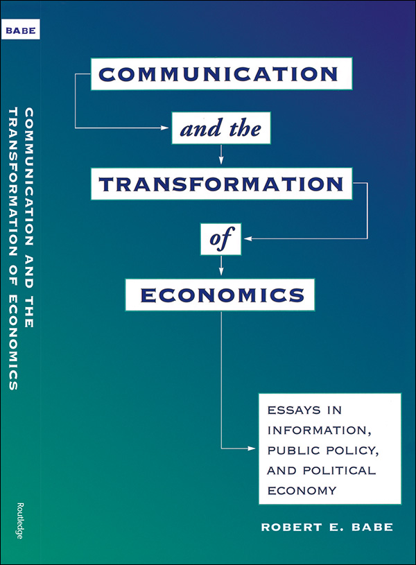 Communication and the Transformation of Economics Also by Robert E Babe - photo 1