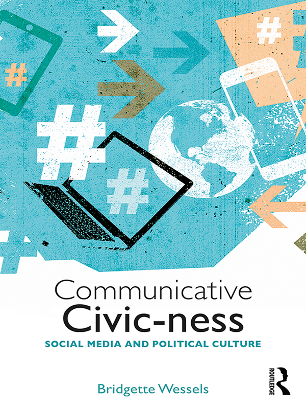 Communicative Civic-ness Communicative Civic-ness explores how political - photo 1