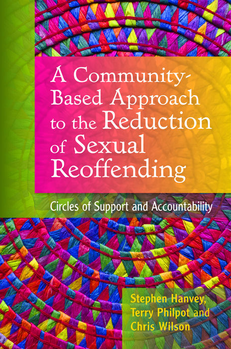 A Community-Based Approach to the Reduction of Sexual Reoffending Circles of Support and Accountability - image 1
