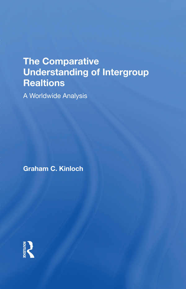 The Comparative Understanding of Intergroup Relations First published 1999 by - photo 1