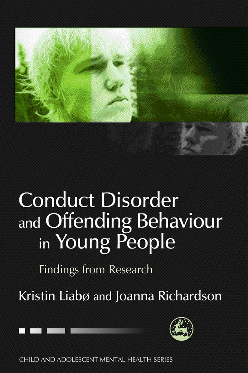 Conduct Disorder and Offending Behaviour in Young People Child and Adolescent - photo 1