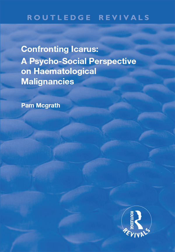 CONFRONTING ICARUS A PSYCHO-SOCIAL PERSPECTIVE ON HAEMATOLOGICAL MALIGNANCIES - photo 1