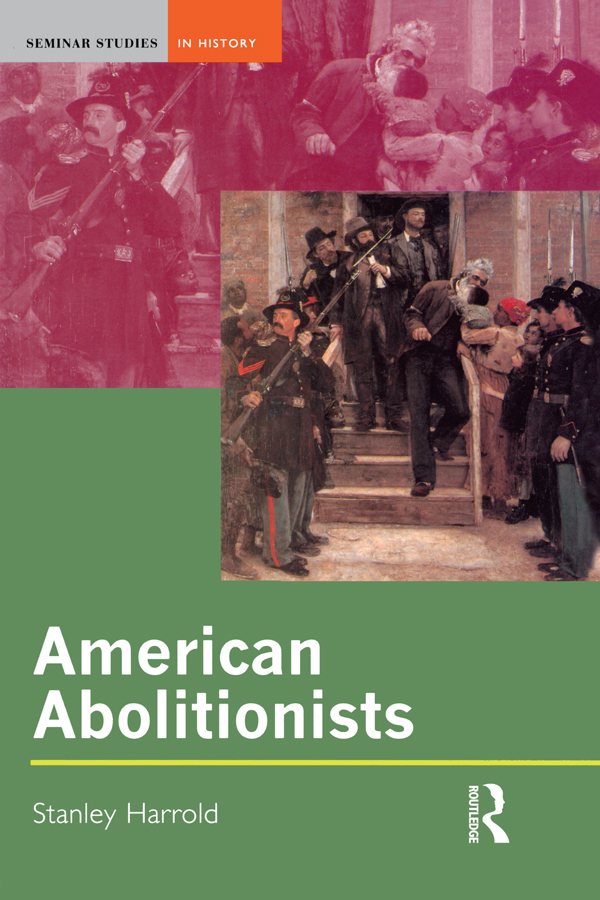 American Abolitionists First published 2001 by Pearson Education Limited - photo 1