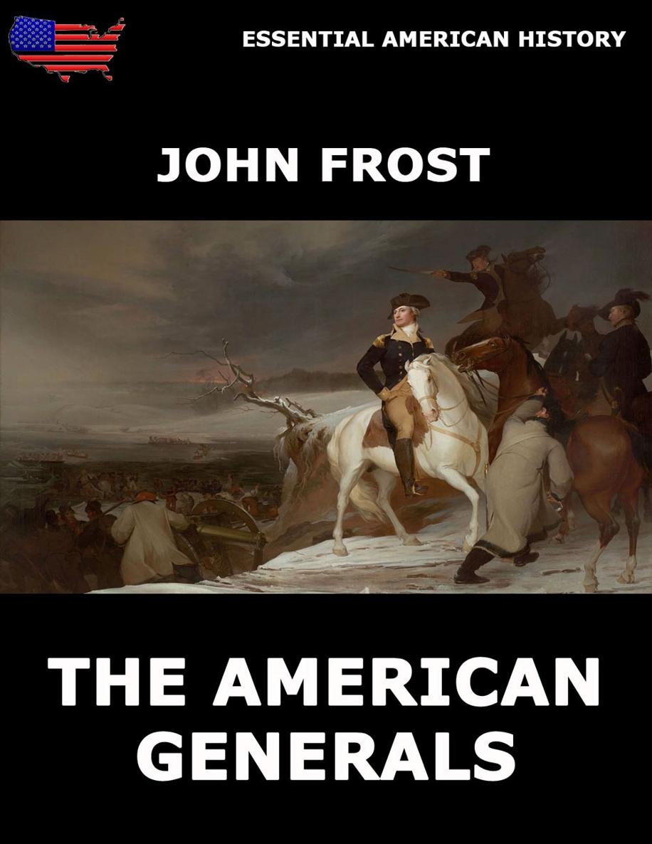 The American Generals John Frost Contents The American Generals - photo 1