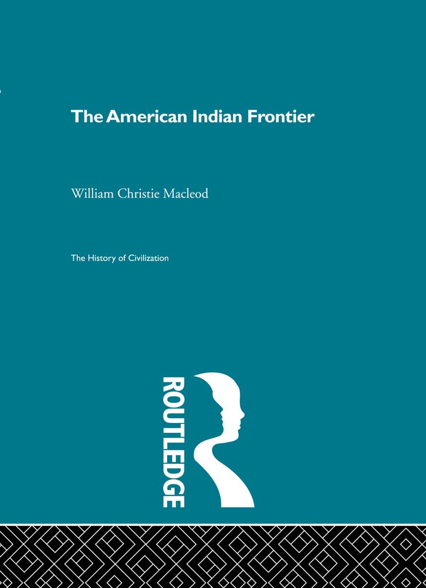 THE HISTORY OF CIVILIZATION THE AMERICAN INDIAN FRONTIER The History of - photo 1