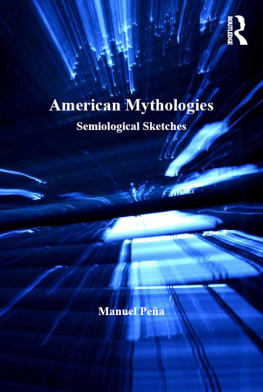 Manuel Peña - American Mythologies: Semiological Sketches