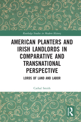 Cathal Smith - American Planters and Irish Landlords in Comparative and Transnational Perspective