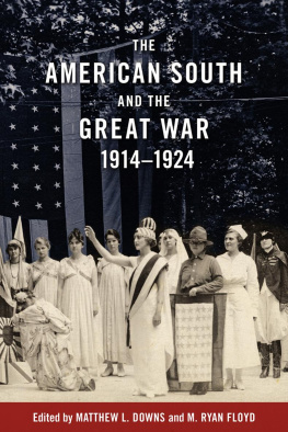 Matthew L. Downs The American South and the Great War, 1914-1924