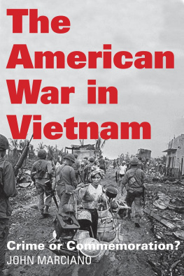 John Marciano - The American War in Vietnam: Crime or Commemoration?