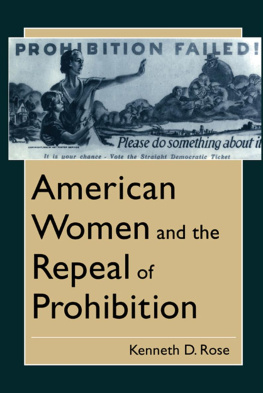 Kenneth D. Rose American Women and the Repeal of Prohibition