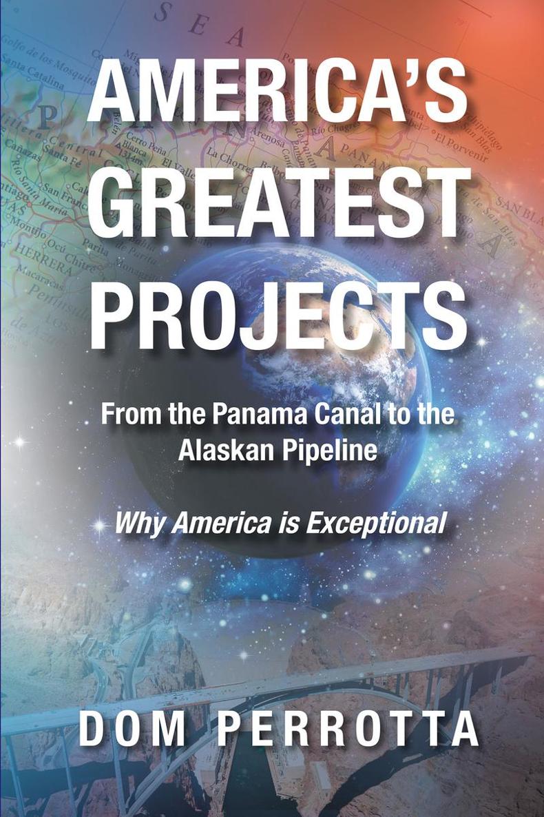 Americas Greatest Projects From the Panama Canal to the Alaskan Pipeline Dom - photo 1