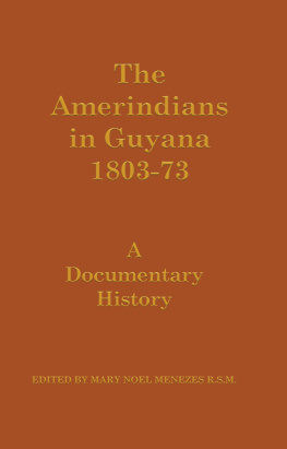 Mary Noel Menezes - The Amerindians in Guyana 1803-1873