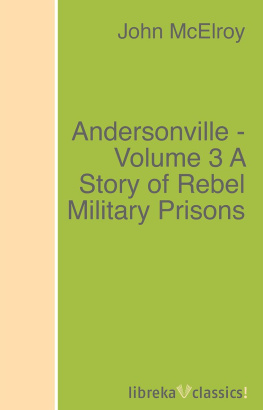 John McElroy - Andersonville - Volume 3 A Story of Rebel Military Prisons