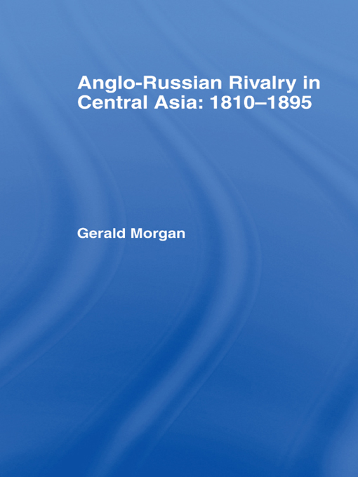 ANGLO-RUSSIAN RIVALRY IN CENTRAL ASIA 18101895 Anglo-Russian Rivalry in - photo 1