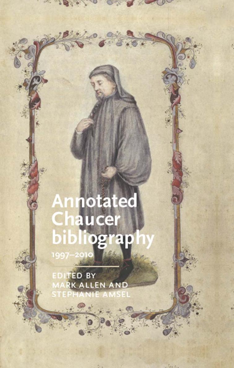 ANNOTATED CHAUCER BIBLIOGRAPHY Series editors Anke Bernau and David - photo 1