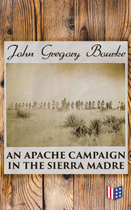 John Gregory Bourke An Apache Campaign In The Sierra Madre