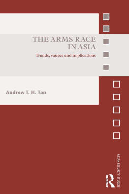 Andrew T.H. Tan - The Arms Race in Asia: Trends, causes and implications