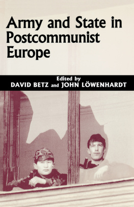 David Betz Army and State in Postcommunist Europe