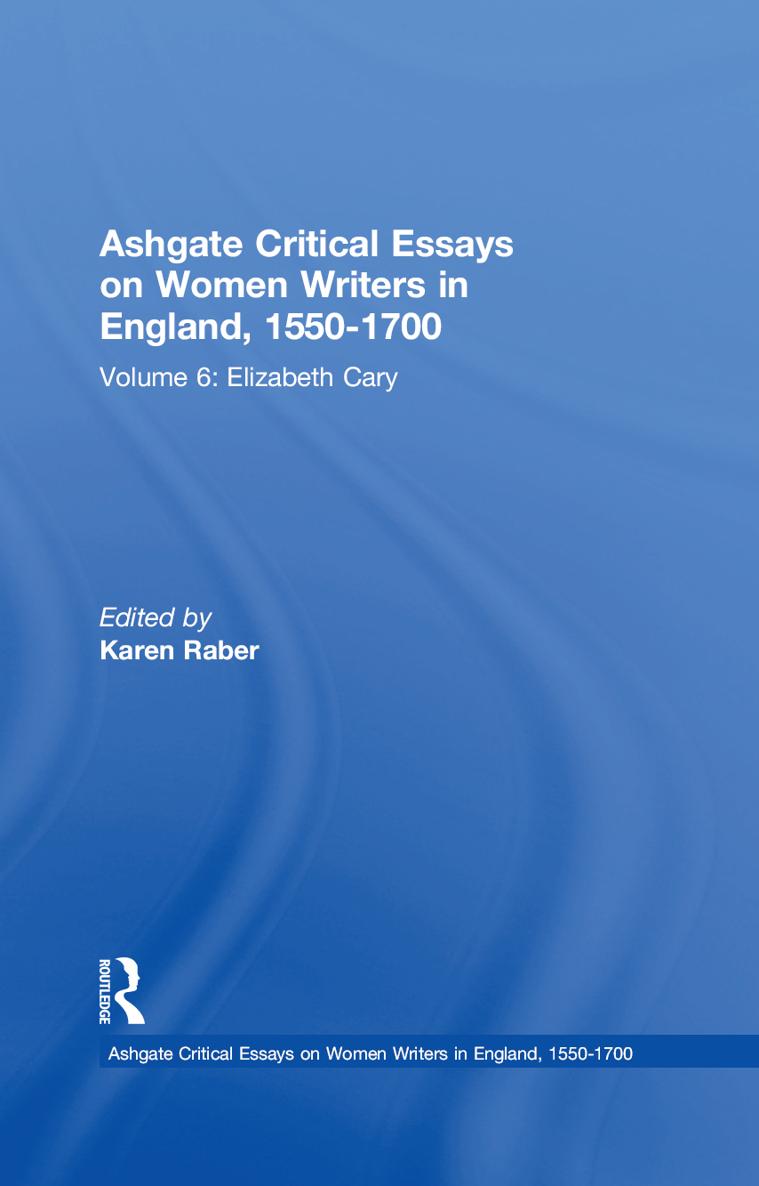 Ashgate Critical Essays on Women Writers in England 15501700 Volume 6 - photo 1