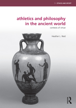 Heather Reid - Athletics and Philosophy in the Ancient World: Contests of Virtue