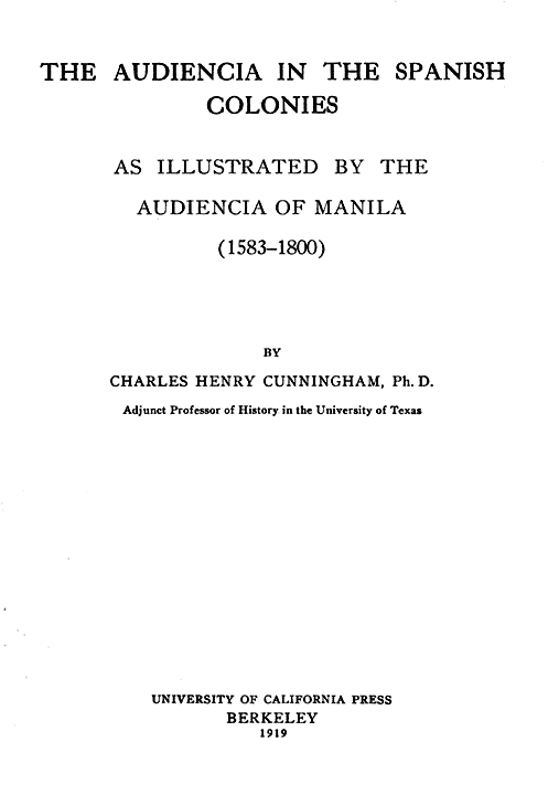 THE AUDIENCIA IN THE SPANISH COLONIES AS ILLUSTRATED BY THE AUDIENCIA OF - photo 2