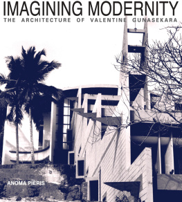 Anoma Pieris - Imagining Modernity: The Architecture of Valentine Gunasekara