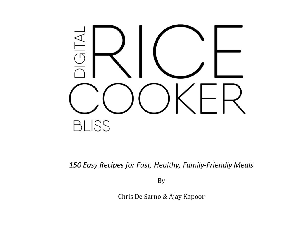 Digital Rice Cooker Bliss 150 Easy Recipes for Fast Healthy Family-Friendly - photo 1