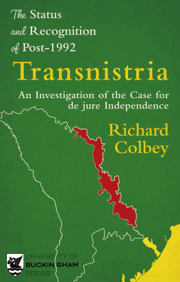 Richard Colbey The Status and Recognition of Post-1992 Transnistria: An Investigation of the Case for de jure Independence