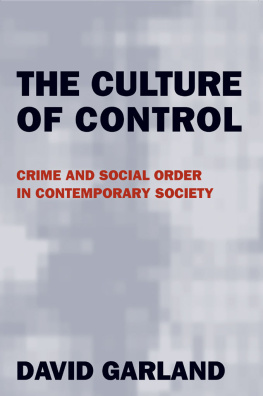 David Garland The Culture of Control: Crime and Social Order in Contemporary Society