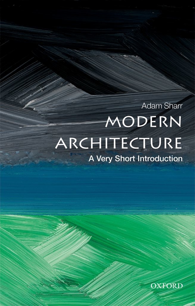 Modern Architecture A Very Short Introduction VERY SHORT INTRODUCTIONS are - photo 1