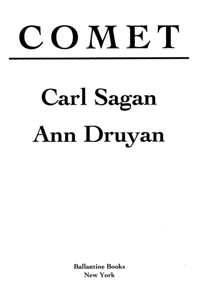 Copyright 1997 by Ann Druyan and the Estate of Carl Sagan Copyright 1985 by - photo 2