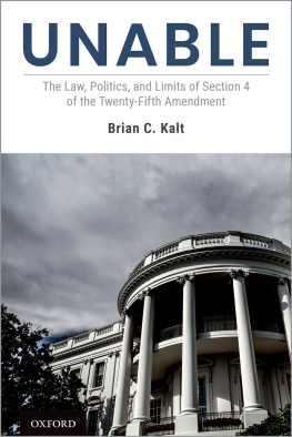 Brian C. Kalt Unable: The Law, Politics, and Limits of Section 4 of the Twenty-Fifth Amendment