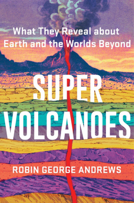 Robin George Andrews Super Volcanoes: What They Reveal about Earth and the Worlds Beyond