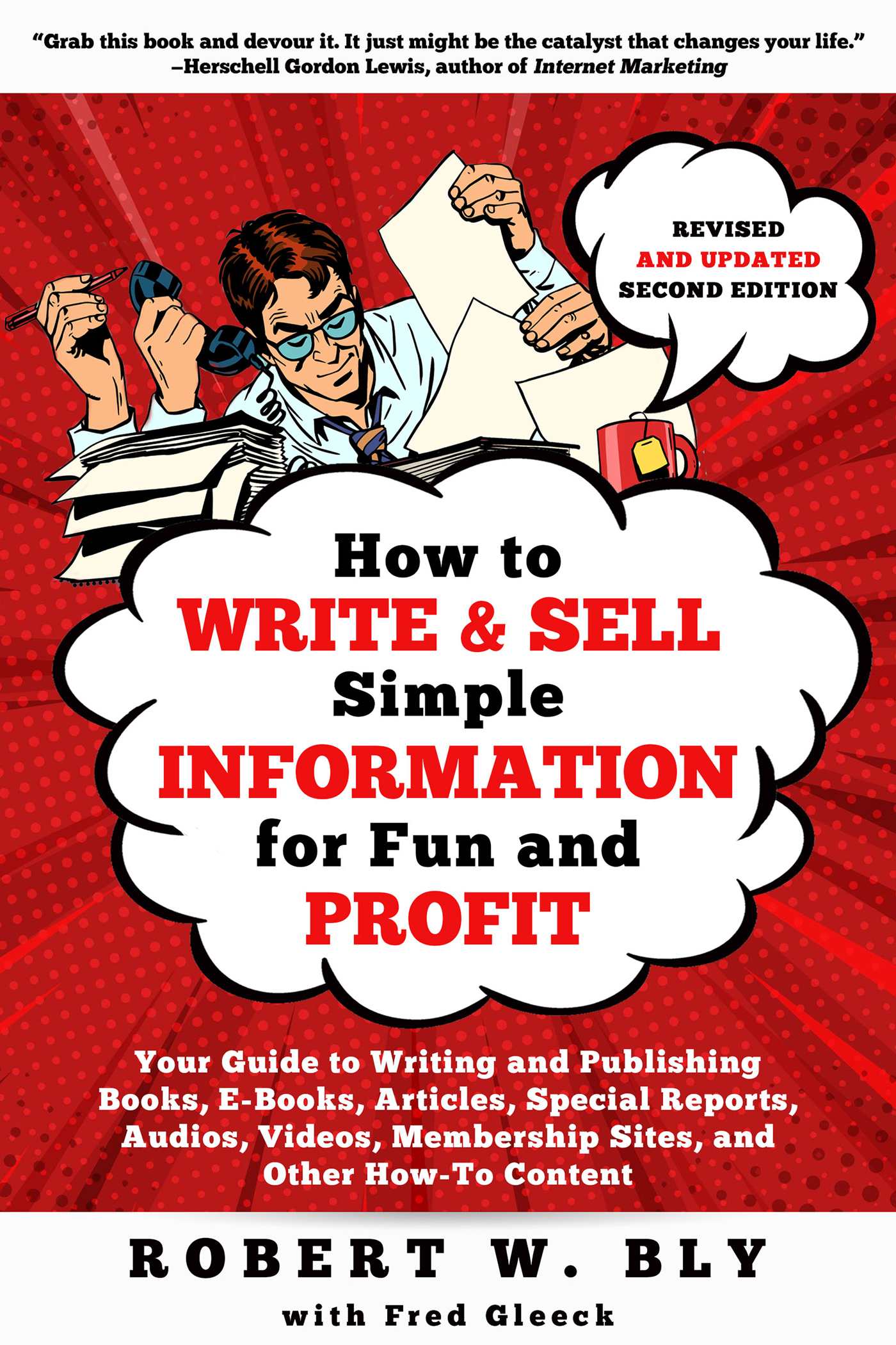 Praise for the first edition of How To Write and Sell Simple Information for - photo 1