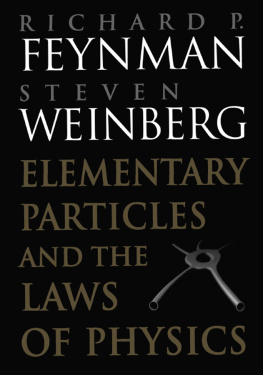 Richard P. Feynman - Elementary Particles and the Laws of Physics: The 1986 Dirac Memorial Lectures