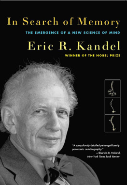 Eric R. Kandel In Search of Memory: The Emergence of a New Science of Mind