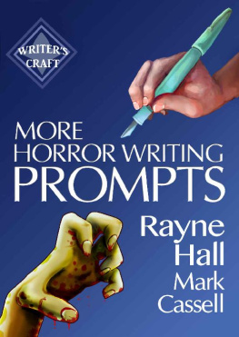 Rayne Hall - More Horror Writing Prompts: 77 Further Powerful Ideas To Inspire Your Fiction (Writers Craft)