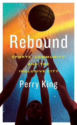 Perry King Rebound: Sports, Community, and the Inclusive City