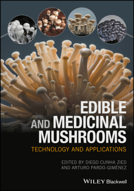 Diego Cunha Zied - Edible and Medicinal Mushrooms: Technology and Applications