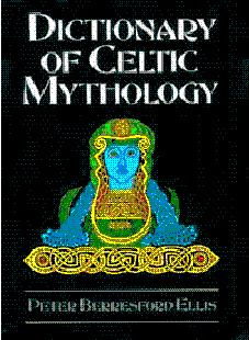 Peter Berresford Ellis - Dictionary of Celtic Mythology