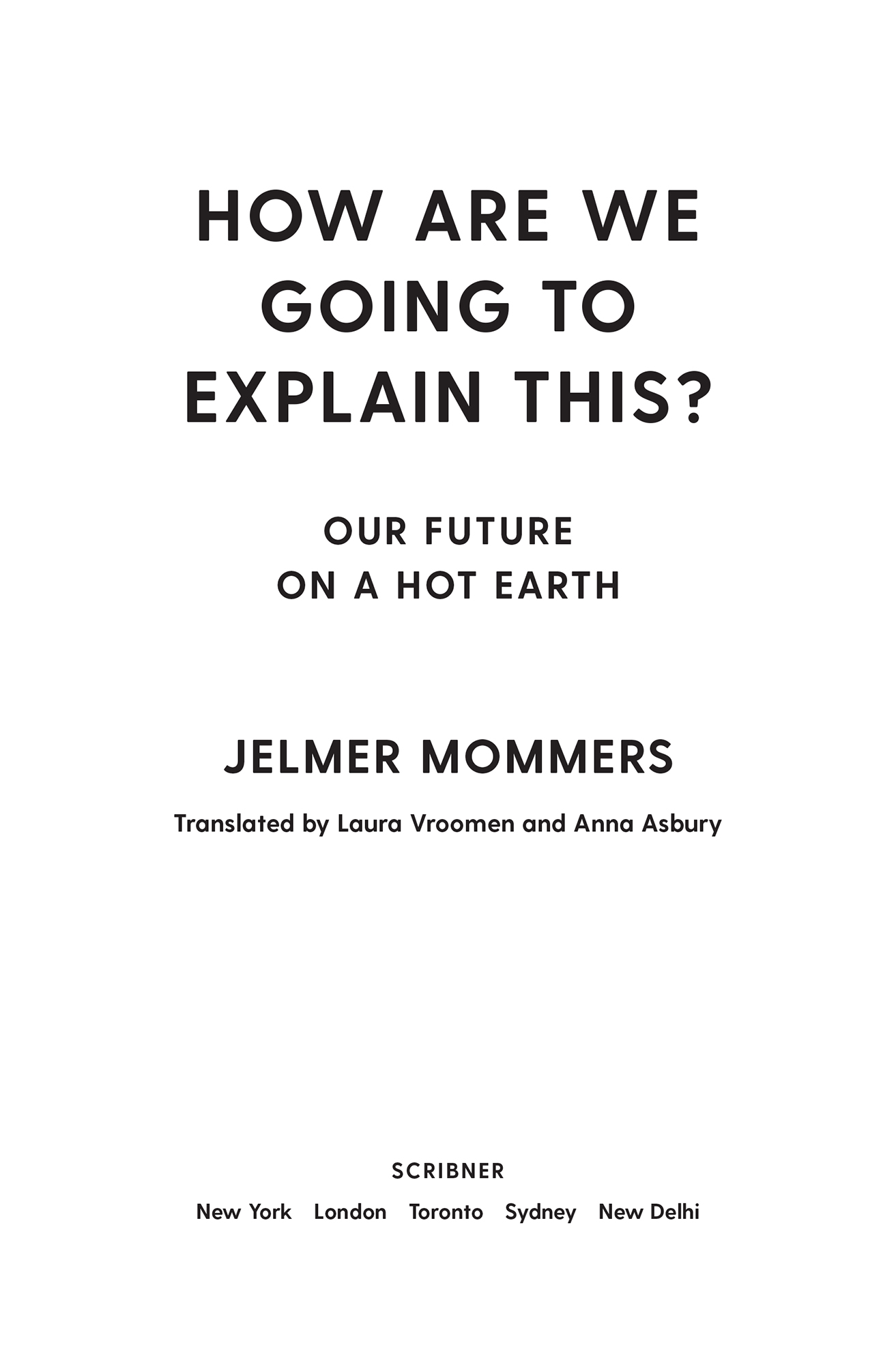 Praise for Jelmer Mommers and How Are We Going to Explain This We have to - photo 2